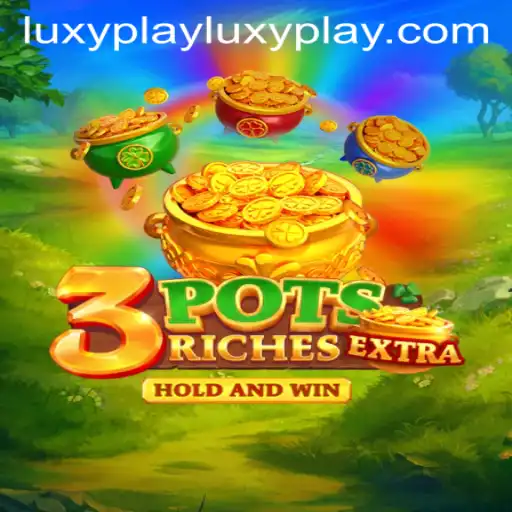 Explore the Exciting World of 3potsExtra and Discover Luxyplay