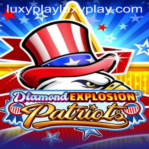DiamondExplosionPatriots: Luxyplay's Revolutionary Gaming Experience
