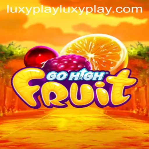 GoHighFruit: A Juicy Adventure in LuxyPlay