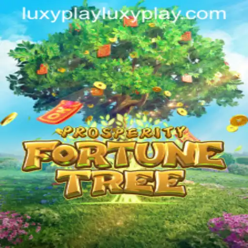 Exploring ProsperityFortuneTree: A Deep Dive into LuxyPlay's Latest Sensation