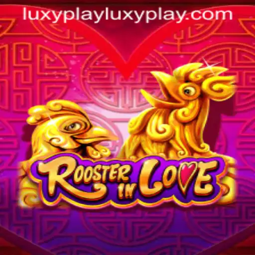 Exploring the Vibrant World of RoosterInLove on LuxyPlay